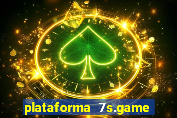 plataforma 7s.game paga mesmo